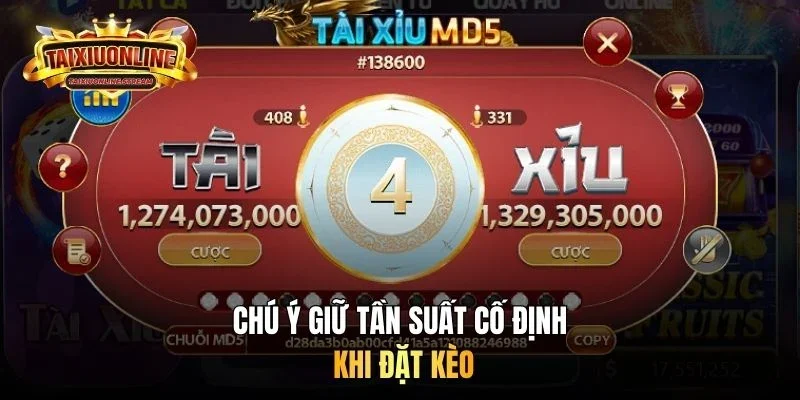 Chú ý giữ tần suất cố định khi đặt kèo