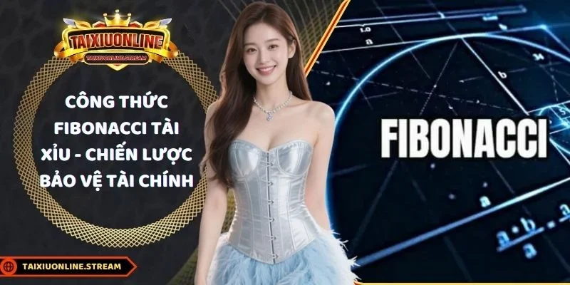 công thức Fibonacci tài xỉu